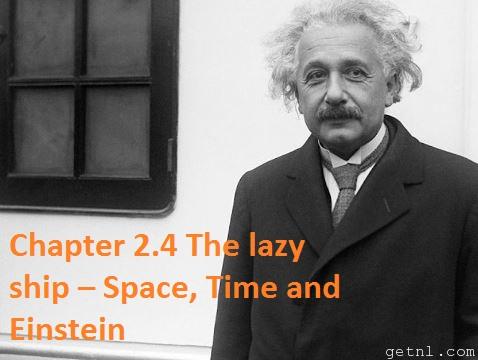 Chapter 2.4 The lazy ship – Space, Time and Einstein